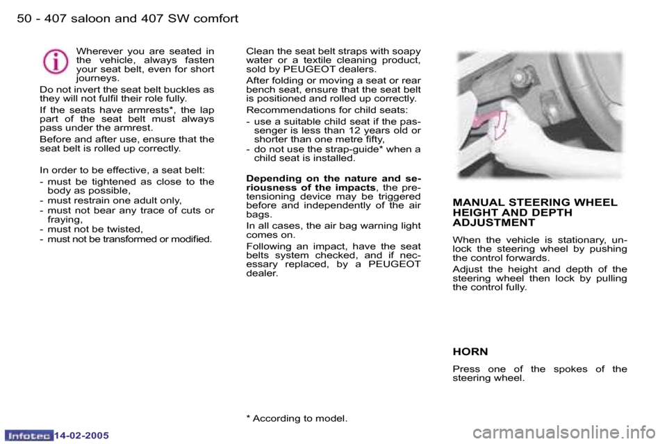 Peugeot 407 Dag 2005  Owners Manual �5�0 �-
�1�4�-�0�2�-�2�0�0�5
�5�1
�-
�1�4�-�0�2�-�2�0�0�5
�M�A�N�U�A�L� �S�T�E�E�R�I�N�G� �W�H�E�E�L�  
�H�E�I�G�H�T� �A�N�D� �D�E�P�T�H� 
�A�D�J�U�S�T�M�E�N�T
�W�h�e�n�  �t�h�e�  �v�e�h�i�c�l�e�  �i�