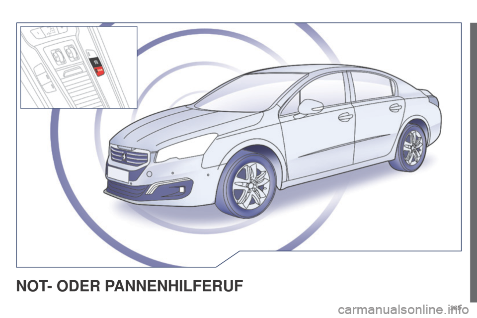 Peugeot 508 Hybrid 2014  Betriebsanleitung (in German) 265
508_de_Chap11a_BTA_ed02-2014
NOT- ODER  PANNENHILFERUF  