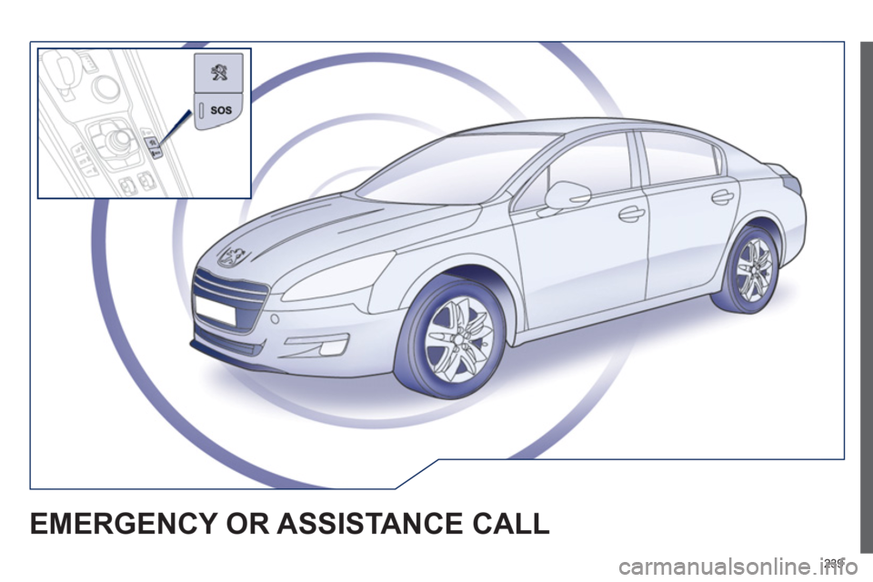 Peugeot 508 Hybrid 2013  Owners Manual 239
EMERGENCY OR ASSISTANCE CALL  