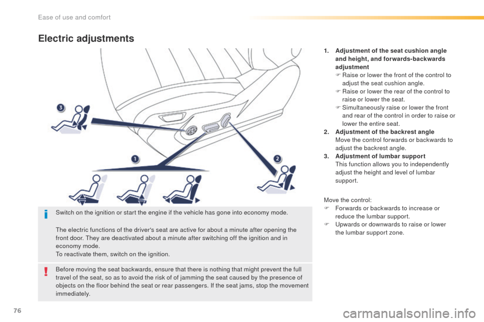 Peugeot 508 RXH 2016 Owners Manual 76
508_en_Chap03_ergonomie-et-confort_ed01-2016
Electric adjustments
1. Adjustment of the seat cushion angle and height, and forwards-backwards
adjustment
F
R
aise or lower the front of the contro Peugeot 508 RXH 2016 Owners Manual 76
508_en_Chap03_ergonomie-et-confort_ed01-2016
Electric adjustments
1. Adjustment of the seat cushion angle and height, and forwards-backwards
adjustment
F
R
aise or lower the front of the contro