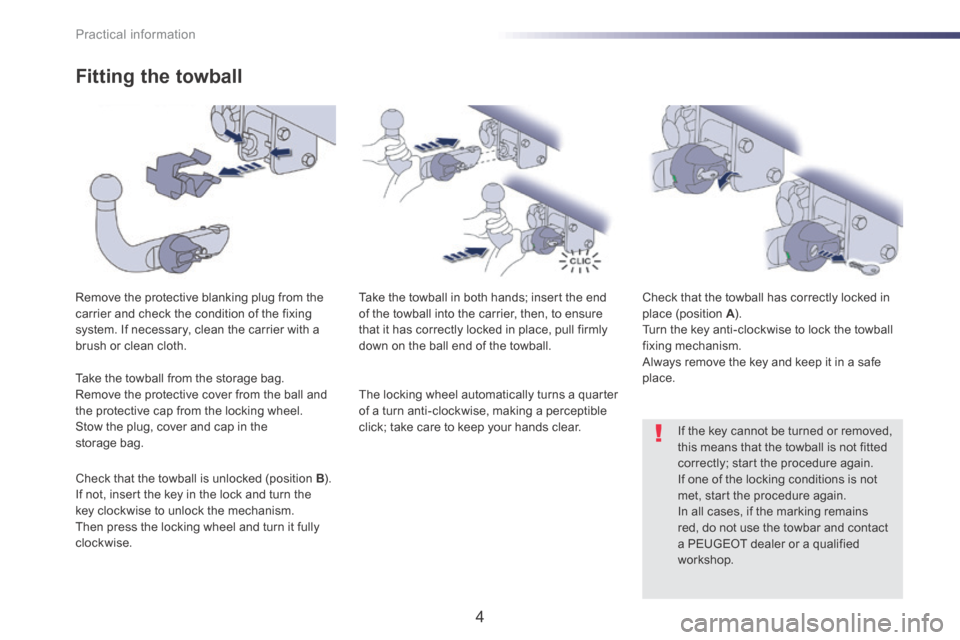 Peugeot 508 RXH 2014 Owners Manual Practical information
4
508-add_en_Chap08_info-pratiques_ed01-2016
Fitting the towball
Remove the protective blanking plug from the carrier and check the condition of the fixing system. If nece Peugeot 508 RXH 2014 Owners Manual Practical information
4
508-add_en_Chap08_info-pratiques_ed01-2016
Fitting the towball
Remove the protective blanking plug from the carrier and check the condition of the fixing system. If nece