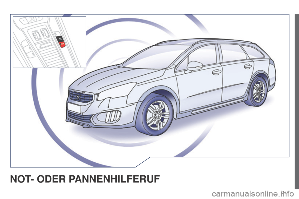 Peugeot 508 RXH 2014  Betriebsanleitung (in German) 241
508RXH_de_Chap11a_BtA_ed01-2014
NOT- ODER  PANNENHILFERUF  