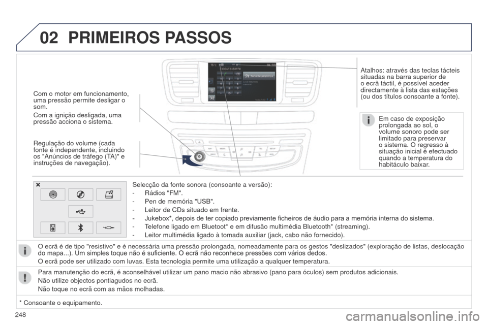 Peugeot 508 RXH 2014 Manual do proprietário (in Portuguese) 248
02
508rXH_pt_Chap11c_SMEgplus-i_ed01-2014
Com o motor em funcionamento,
uma pressão permite desligar o
som.
Com a ignição desligada, uma
pressão acciona o sistema.
r
egulação do volume (c Peugeot 508 RXH 2014 Manual do proprietário (in Portuguese) 248
02
508rXH_pt_Chap11c_SMEgplus-i_ed01-2014
Com o motor em funcionamento,
uma pressão permite desligar o
som.
Com a ignição desligada, uma
pressão acciona o sistema.
r
egulação do volume (c