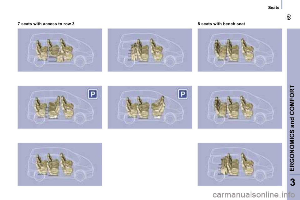 Peugeot 807 Dag 2007.5  Owners Manual �E�R�G�O�N�O�M�I�C�S� �a�n�d� �C�O�M�F�O�R�T�6�9
�3
�7� �s�e�a�t�s� �w�i�t�h� �a�c�c�e�s�s� �t�o� �r�o�w� �3
�8� �s�e�a�t�s� �w�i�t�h� �b�e�n�c�h� �s�e�a�t�S�e�a�t�s         