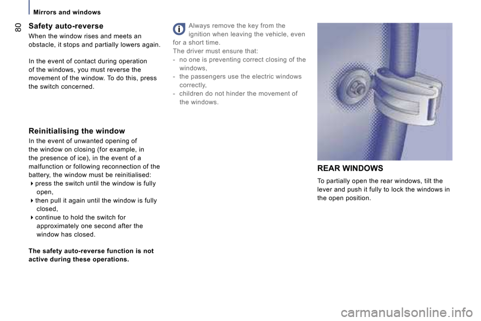 Peugeot 807 Dag 2007.5  Owners Manual �M�i�r�r�o�r�s� �a�n�d� �w�i�n�d�o�w�s
�8�0
�R�E�A�R� �W�I�N�D�O�W�S 
�T�o� �p�a�r�t�i�a�l�l�y� �o�p�e�n� �t�h�e� �r�e�a�r� �w�i�n�d�o�w�s�,� �t�i�l�t� �t�h�e� 
�l�e�v�e�r� �a�n�d� �p�u�s�h� �i�t� �f�