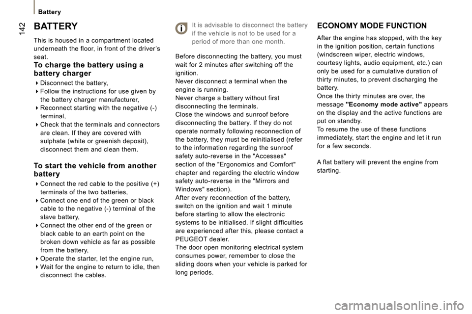 Peugeot 807 Dag 2007  Owners Manual �1�4�2�E�C�O�N�O�M�Y� �M�O�D�E� �F�U�N�C�T�I�O�N 
�A�f�t�e�r� �t�h�e� �e�n�g�i�n�e� �h�a�s� �s�t�o�p�p�e�d�,� �w�i�t�h� �t�h�e� �k�e�y�  
�i�n� �t�h�e� �i�g�n�i�t�i�o�n� �p�o�s�i�t�i�o�n�,� �c�e�r�t�a