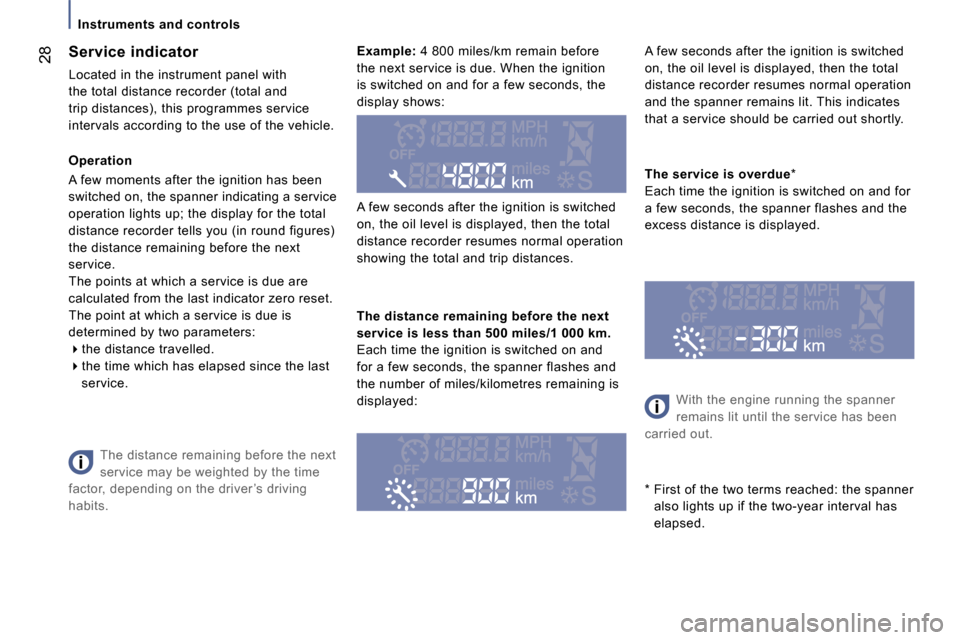 Peugeot 807 Dag 2007  Owners Manual �S�e�r�v�i�c�e� �i�n�d�i�c�a�t�o�r 
�L�o�c�a�t�e�d� �i�n� �t�h�e� �i�n�s�t�r�u�m�e�n�t� �p�a�n�e�l� �w�i�t�h�  
�t�h�e� �t�o�t�a�l� �d�i�s�t�a�n�c�e� �r�e�c�o�r�d�e�r� �(�t�o�t�a�l� �a�n�d� 
�t�r�i�p�