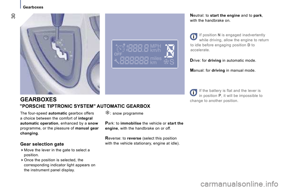 Peugeot 807 Dag 2007  Owners Manual �G�e�a�r�b�o�x�e�s
�"�P�O�R�S�C�H�E� �T�I�P�T�R�O�N�I�C� �S�Y�S�T�E�M�"� �A�U�T�O�M�A�T�I�C� �G�E�A�R�B�O�X �T�h�e� �f�o�u�r�-�s�p�e�e�d�  �a�u�t�o�m�a�t�i�c� �g�e�a�r�b�o�x� �o�f�f�e�r�s� 
�a� �c�h�o