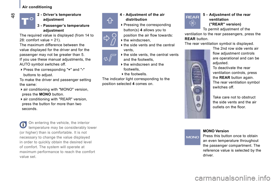 Peugeot 807 Dag 2007  Owners Manual �A�i�r� �c�o�n�d�i�t�i�o�n�i�n�g
�4�8�2� �-�  �D�r�i�v�e�r �’�s� �t�e�m�p�e�r�a�t�u�r�e� �a�d�j�u�s�t�m�e�n�t �4� �-�  �A�d�j�u�s�t�m�e�n�t� �o�f� �t�h�e� �a�i�r� 
�d�i�s�t�r�i�b�u�t�i�o�n
��  �P