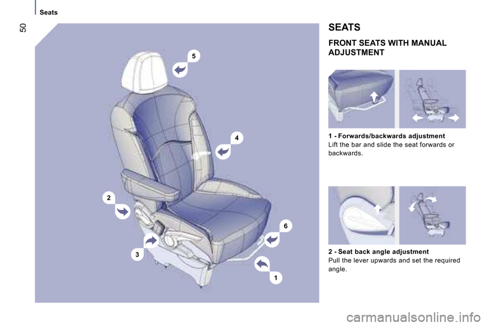 Peugeot 807 Dag 2007  Owners Manual �5�4
�6
�1
�3
�2
�S�e�a�t�s
�F�R�O�N�T� �S�E�A�T�S� �W�I�T�H� �M�A�N�U�A�L�  
�A�D�J�U�S�T�M�E�N�T
�2� �-
� �S�e�a�t� �b�a�c�k� �a�n�g�l�e� �a�d�j�u�s�t�m�e�n�t
�P�u�l�l� �t�h�e� �l�e�v�e�r� �u�p�w�a�