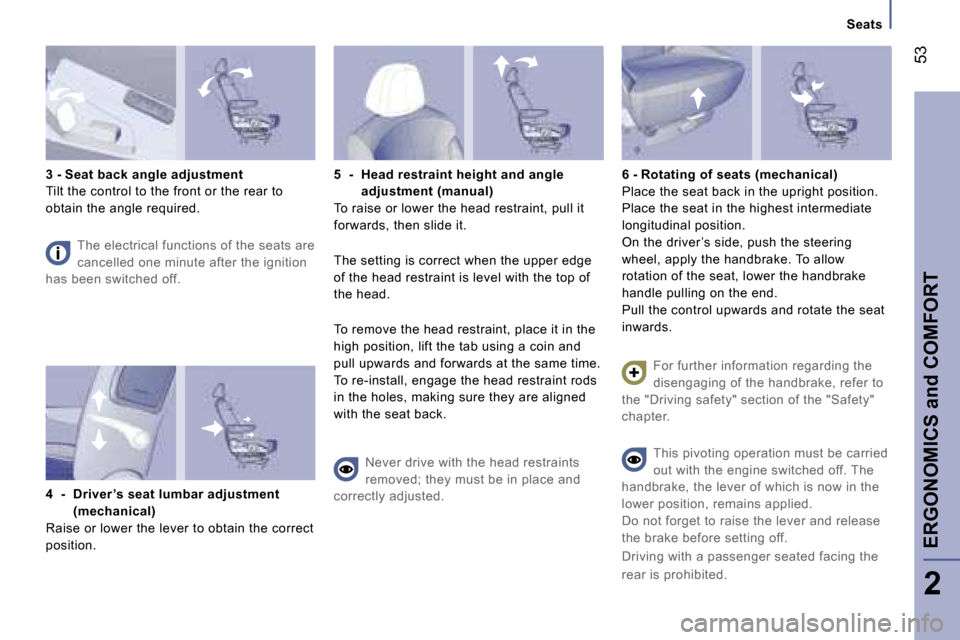 Peugeot 807 Dag 2007  Owners Manual �S�e�a�t�s
�3� �-� �S�e�a�t� �b�a�c�k� �a�n�g�l�e� �a�d�j�u�s�t�m�e�n�t 
�T�i�l�t� �t�h�e� �c�o�n�t�r�o�l� �t�o� �t�h�e� �f�r�o�n�t� �o�r� �t�h�e� �r�e�a�r� �t�o� 
�o�b�t�a�i�n� �t�h�e� �a�n�g�l�e� �r