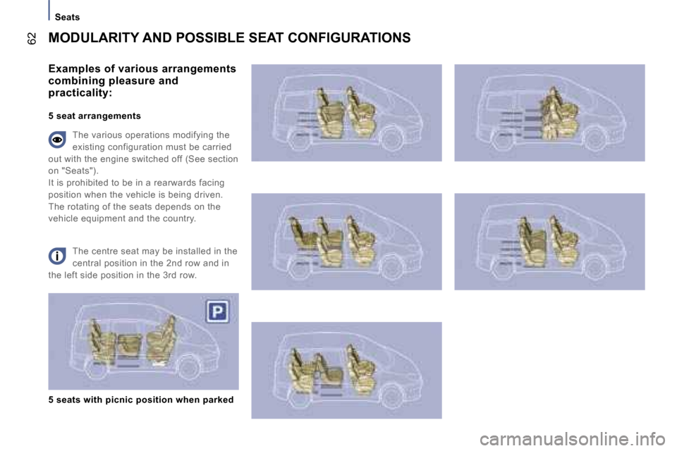 Peugeot 807 Dag 2007  Owners Manual �S�e�a�t�s
�T�h�e� �c�e�n�t�r�e� �s�e�a�t� �m�a�y� �b�e� �i�n�s�t�a�l�l�e�d� �i�n� �t�h�e�  
�c�e�n�t�r�a�l� �p�o�s�i�t�i�o�n� �i�n� �t�h�e� �2�n�d� �r�o�w� �a�n�d� �i�n� 
�t�h�e� �l�e�f�t� �s�i�d�e� 