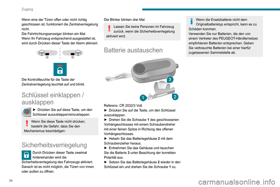 Peugeot Boxer 2020 Betriebsanleitung (in German) 24
Zugang
Übersicht über die Hauptfunktionen des Schlüssels
SchlüsseltypEntriegelung des FührerhausesVerriegelung der TürenEntriegelung der hinteren Türen
Schlüssel Drehung entgegen dem
Uhrze Peugeot Boxer 2020 Betriebsanleitung (in German) 24
Zugang
Übersicht über die Hauptfunktionen des Schlüssels
SchlüsseltypEntriegelung des FührerhausesVerriegelung der TürenEntriegelung der hinteren Türen
Schlüssel Drehung entgegen dem
Uhrze