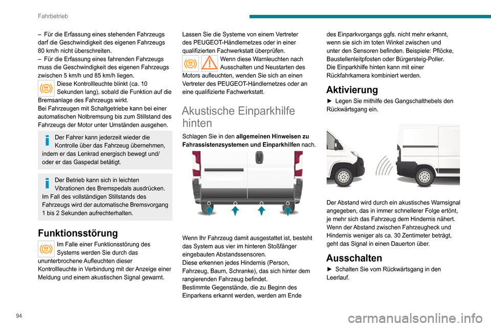 Peugeot Boxer 2020 Betriebsanleitung (in German) 94
Fahrbetrieb
Funktionsstörung
Wenn diese Warnleuchte im Kombiinstrument aufleuchtet und eine
entsprechende Meldung am Bildschirm angezeigt
wird, wenden Sie sich bitte an einen Vertreter des
PEUG Peugeot Boxer 2020 Betriebsanleitung (in German) 94
Fahrbetrieb
Funktionsstörung
Wenn diese Warnleuchte im Kombiinstrument aufleuchtet und eine
entsprechende Meldung am Bildschirm angezeigt
wird, wenden Sie sich bitte an einen Vertreter des
PEUG