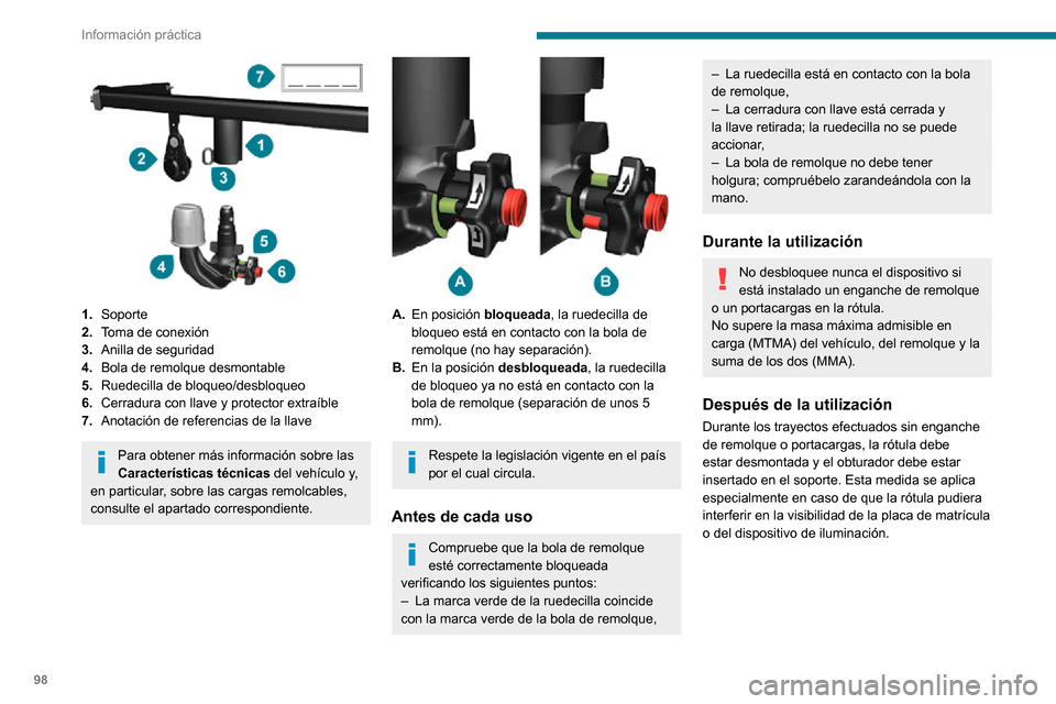 Peugeot Boxer 2020 Manual del propietario (in Spanish) 98
Información práctica
1.Soporte
2. Toma de conexión
3. Anilla de seguridad
4. Bola de remolque desmontable
5. Ruedecilla de bloqueo/desbloqueo
6. Cerradura con llave y protector extraíble
7. A Peugeot Boxer 2020 Manual del propietario (in Spanish) 98
Información práctica
1.Soporte
2. Toma de conexión
3. Anilla de seguridad
4. Bola de remolque desmontable
5. Ruedecilla de bloqueo/desbloqueo
6. Cerradura con llave y protector extraíble
7. A