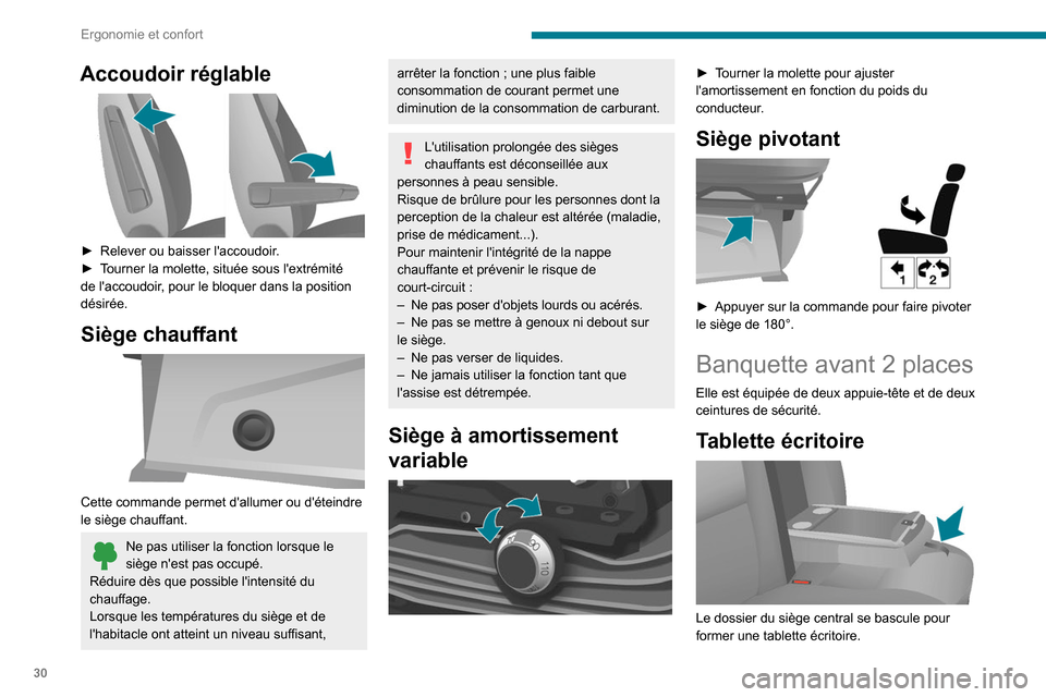 Peugeot Boxer 2020 Manuel du propriétaire (in French) 30
Ergonomie et confort
Accoudoir réglable
► Relever ou baisser laccoudoir.
► T ourner la molette, située sous lextrémité
de laccoudoir, pour le bloquer dans la position
désirée.
Si Peugeot Boxer 2020 Manuel du propriétaire (in French) 30
Ergonomie et confort
Accoudoir réglable
► Relever ou baisser laccoudoir.
► T ourner la molette, située sous lextrémité
de laccoudoir, pour le bloquer dans la position
désirée.
Si