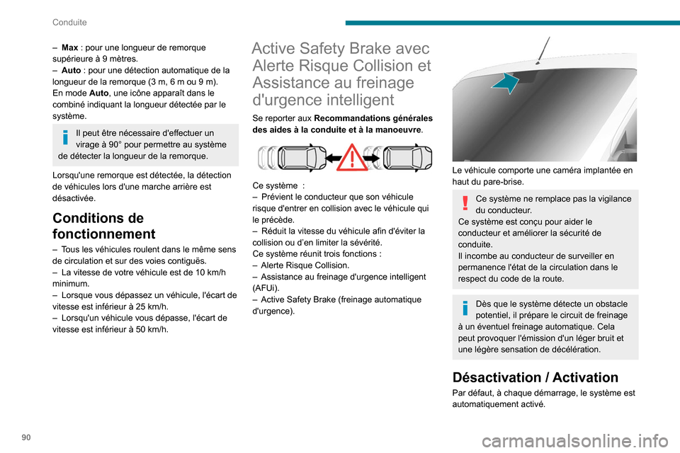 Peugeot Boxer 2020 Manuel du propriétaire (in French) 90
Conduite
– Max : pour une longueur de remorque
supérieure à 9 mètres.
–
Auto
: pour une détection automatique de la
longueur de la remorque (3 m, 6 m ou 9 m).
En mode Auto, une icô Peugeot Boxer 2020 Manuel du propriétaire (in French) 90
Conduite
– Max : pour une longueur de remorque
supérieure à 9 mètres.
–
Auto
: pour une détection automatique de la
longueur de la remorque (3 m, 6 m ou 9 m).
En mode Auto, une icô