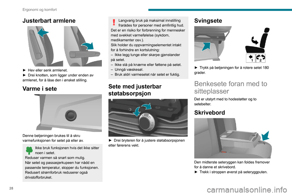 Peugeot Boxer 2020  Brukerhåndbok (in Norwegian) 28
Ergonomi og komfort
Bakseter 
 
Seteryggens vinkel 
 
► Drei på justeringshjulet for å stille inn vinkelen på seteryggen.
Justerbart armlene 
 
► Hev eller senk armlenet.► Drei knotten, so