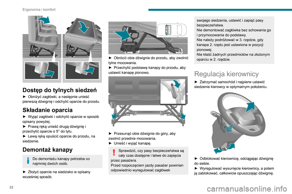 Peugeot Boxer 2020  Instrukcja Obsługi (in Polish) 32
Ergonomia i komfort
Ze względów bezpieczeństwa czynności te należy bezwzględnie wykonywać po 
zatrzymaniu samochodu.
Lusterka wsteczne
Zewnętrzne lusterka 
wsteczne
 
 
Lusterka dzielą si