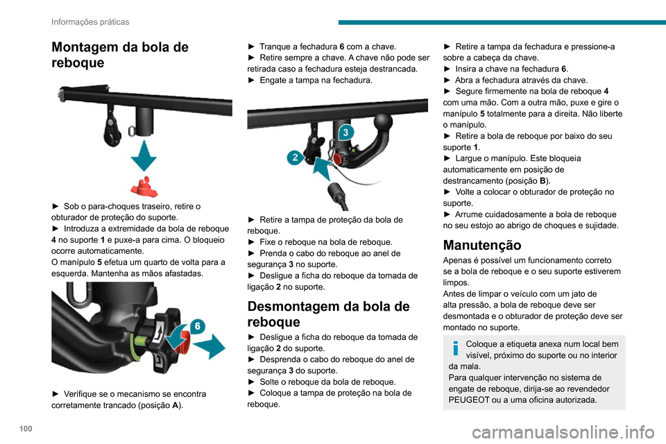 Peugeot Boxer 2020  Manual do proprietário (in Portuguese) 100
Informações práticas
Sistemas de transporte 
no tejadilho 
 
Por motivos de segurança e para evitar 
danos no tejadilho, deve utilizar um sistema 
de transporte (barras ou calhas de tejadilho)