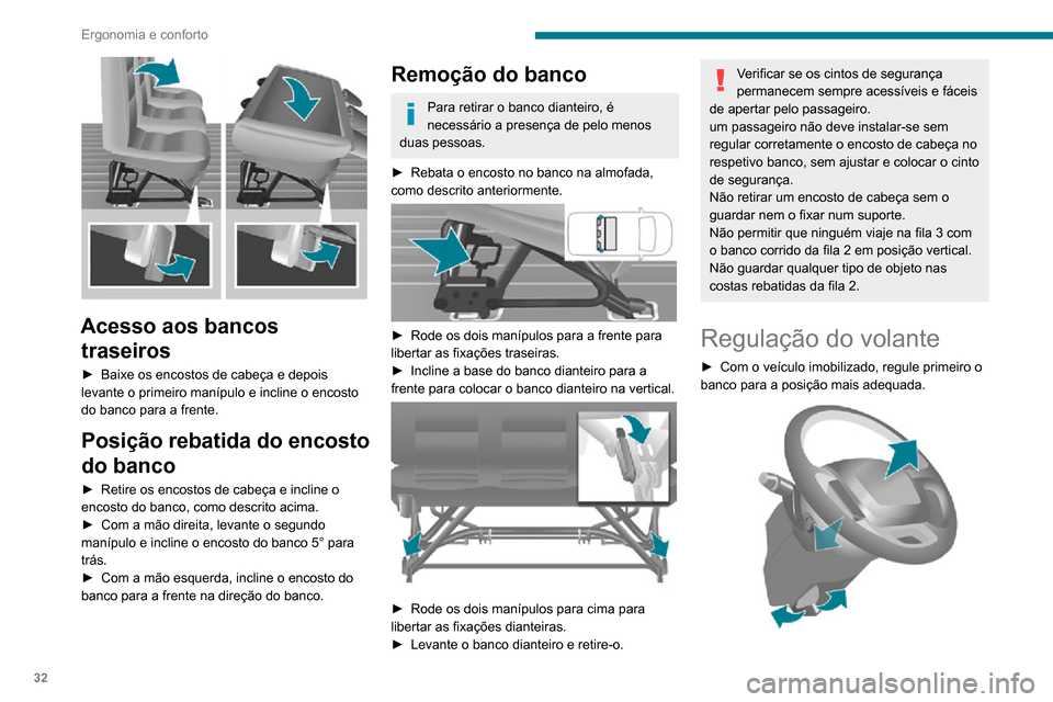 Peugeot Boxer 2020 Manual do proprietário (in Portuguese) 32
Ergonomia e conforto
► Desbloqueie o volante puxando o comando na sua direção.► Regule o alcance do volante e depois bloqueie baixando o comando por completo.
Por motivos de segurança, estas Peugeot Boxer 2020 Manual do proprietário (in Portuguese) 32
Ergonomia e conforto
► Desbloqueie o volante puxando o comando na sua direção.► Regule o alcance do volante e depois bloqueie baixando o comando por completo.
Por motivos de segurança, estas