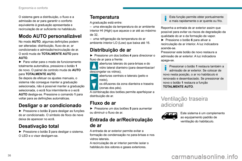 Peugeot Boxer 2020 Manual do proprietário (in Portuguese) 36
Ergonomia e conforto
Saída de ar
► Pressione o comando 1 para ativar/desativar
a libertação do ar para o exterior (confirmado
pela ativação/desativação do LED).
Entrada de ar
► Peugeot Boxer 2020 Manual do proprietário (in Portuguese) 36
Ergonomia e conforto
Saída de ar
► Pressione o comando 1 para ativar/desativar
a libertação do ar para o exterior (confirmado
pela ativação/desativação do LED).
Entrada de ar
►