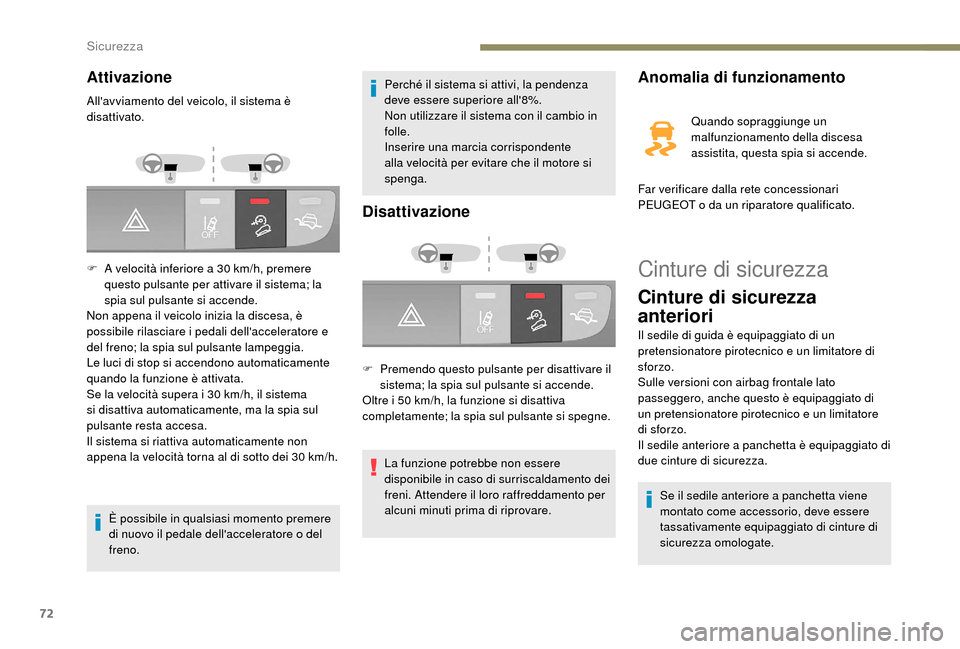 Peugeot Boxer 2018 Manuale del proprietario (in Italian) 72
Cinture di sicurezza
Cinture di sicurezza
anteriori
Il sedile di guida è equipaggiato di un
pretensionatore pirotecnico e un limitatore di
sforzo.
Sulle versioni con airbag frontale lato
passe Peugeot Boxer 2018 Manuale del proprietario (in Italian) 72
Cinture di sicurezza
Cinture di sicurezza
anteriori
Il sedile di guida è equipaggiato di un
pretensionatore pirotecnico e un limitatore di
sforzo.
Sulle versioni con airbag frontale lato
passe
