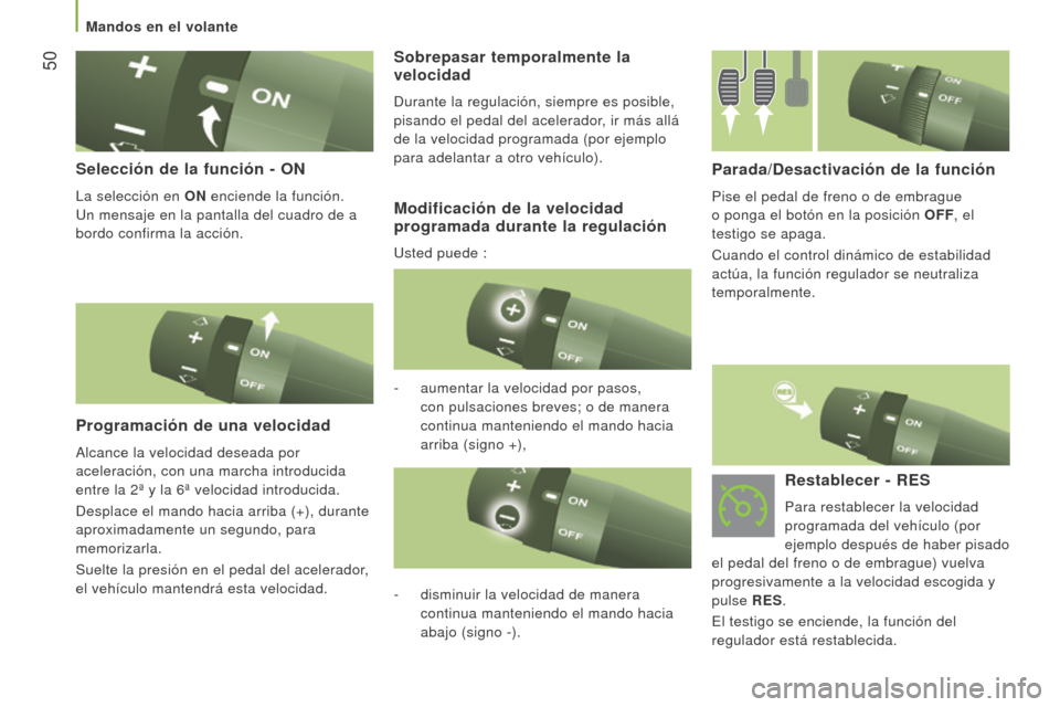 Peugeot Boxer 2016 Manual del propietario (in Spanish) 50
boxer_es_Chap03_Ergo-et-confort_ed01-2015
Selección de la función - oN
La selección en oN enciende la función.
Un mensaje en la pantalla del cuadro de a
bordo confirma la acción.
Programac Peugeot Boxer 2016 Manual del propietario (in Spanish) 50
boxer_es_Chap03_Ergo-et-confort_ed01-2015
Selección de la función - oN
La selección en oN enciende la función.
Un mensaje en la pantalla del cuadro de a
bordo confirma la acción.
Programac