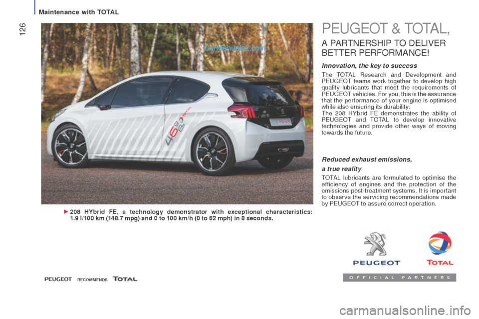 Peugeot Boxer 2015.5 Owners Manual - RHD (UK, Australia) 126PeugeOt & tOtAL,
A PARtNeRSHIP tO DeLI VeR
Bet
te
R PeR
FORMANC
e!
Innovation, the key to success
the tOtAL R esearch and Development and
Peu geOt teams work together to develop high
quality Peugeot Boxer 2015.5 Owners Manual - RHD (UK, Australia) 126PeugeOt & tOtAL,
A PARtNeRSHIP tO DeLI VeR
Bet
te
R PeR
FORMANC
e!
Innovation, the key to success
the tOtAL R esearch and Development and
Peu geOt teams work together to develop high
quality
