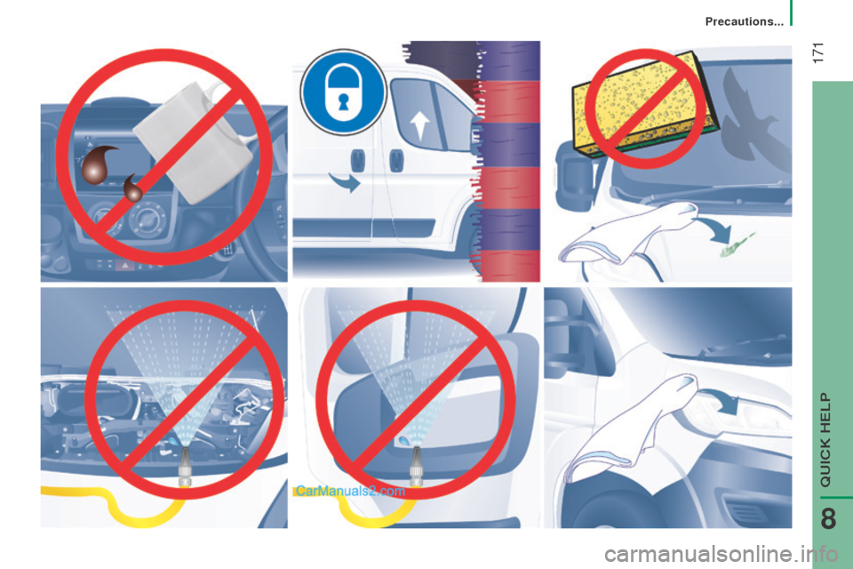Peugeot Boxer 2015.5  Owners Manual - RHD (UK, Australia)  171 
QuICK HeLP 
8
Precautions...   