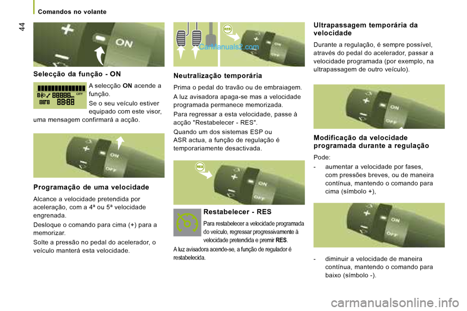 Peugeot Boxer 2008 Manual do proprietário (in Portuguese) 44
Selecção da função - ON
A selecção ON acende a
função.
Se o seu veículo estiver
equipado com este visor,
uma mensagem confirmará a acção. Neutralização temporária
Prima o Peugeot Boxer 2008 Manual do proprietário (in Portuguese) 44
Selecção da função - ON
A selecção ON acende a
função.
Se o seu veículo estiver
equipado com este visor,
uma mensagem confirmará a acção. Neutralização temporária
Prima o