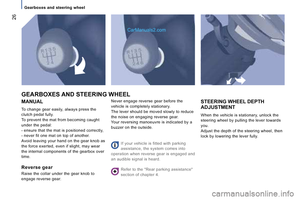 Peugeot Boxer 2006.5  Owners Manual � �2�6
�M�A�N�U�A�L
�T�o� �c�h�a�n�g�e� �g�e�a�r� �e�a�s�i�l�y�,� �a�l�w�a�y�s� �p�r�e�s�s� �t�h�e�  
�c�l�u�t�c�h� �p�e�d�a�l� �f�u�l�l�y�.
�T�o� �p�r�e�v�e�n�t� �t�h�e� �m�a�t� �f�r�o�m� �b�e�c�o�m�