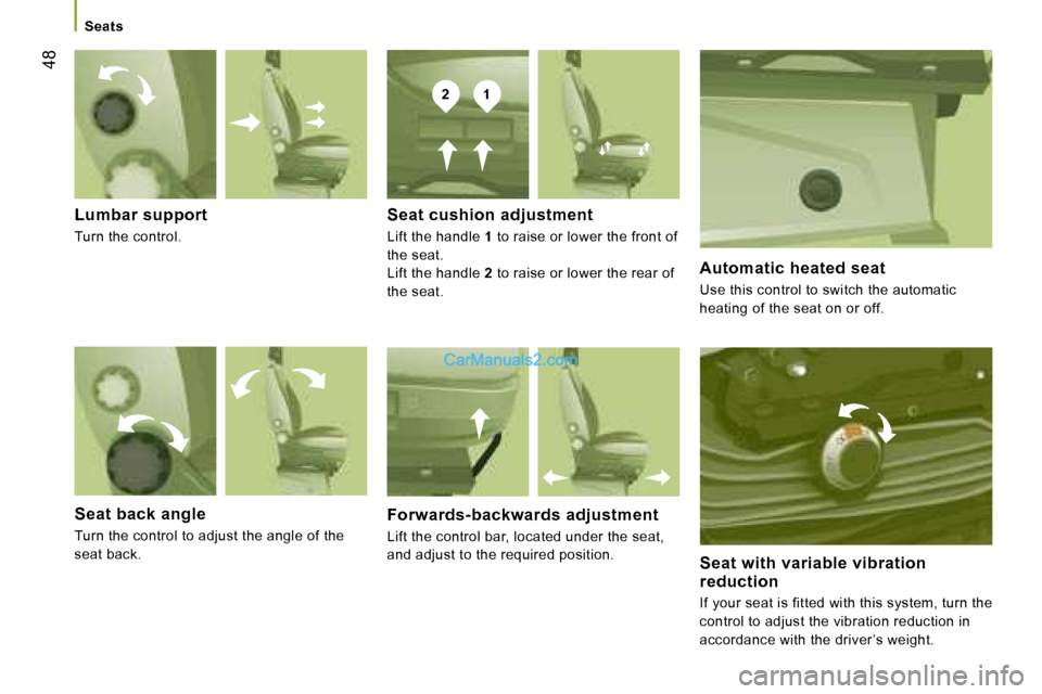 Peugeot Boxer 2006.5  Owners Manual �2�1
� �4�8
�L�u�m�b�a�r� �s�u�p�p�o�r�t
�T�u�r�n� �t�h�e� �c�o�n�t�r�o�l�.
�S�e�a�t� �b�a�c�k� �a�n�g�l�e
�T�u�r�n� �t�h�e� �c�o�n�t�r�o�l� �t�o� �a�d�j�u�s�t� �t�h�e� �a�n�g�l�e� �o�f� �t�h�e�  
�s�
