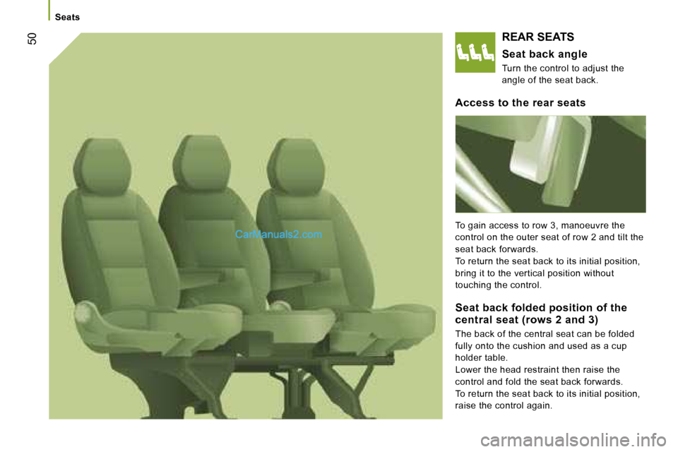 Peugeot Boxer 2006.5  Owners Manual � �5�0
�S�e�a�t�s
�R�E�A�R� �S�E�A�T�S 
�S�e�a�t� �b�a�c�k� �a�n�g�l�e
�T�u�r�n� �t�h�e� �c�o�n�t�r�o�l� �t�o� �a�d�j�u�s�t� �t�h�e�  
�a�n�g�l�e� �o�f� �t�h�e� �s�e�a�t� �b�a�c�k�.
�A�c�c�e�s�s� �t�o
