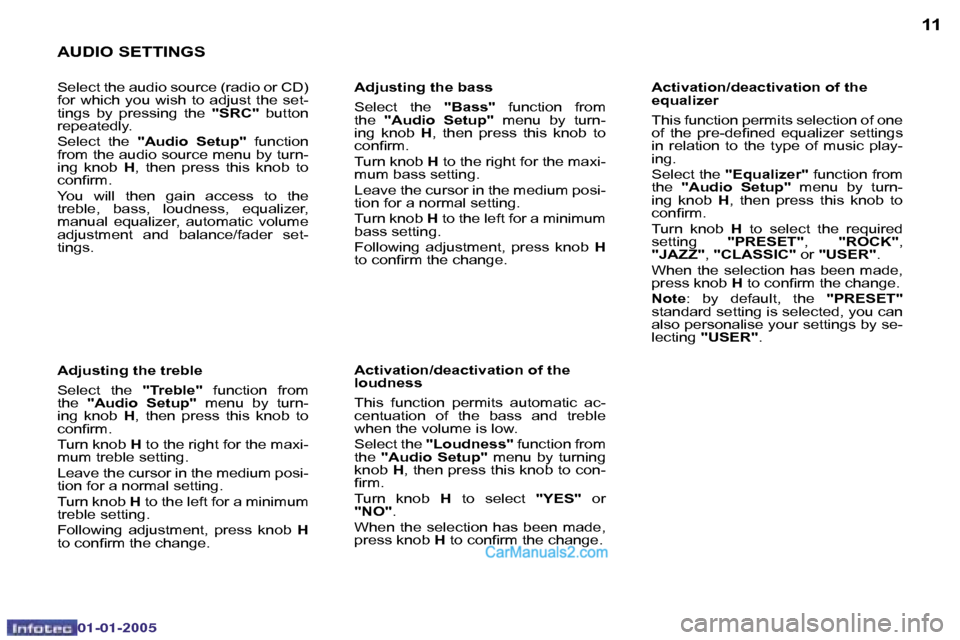 Peugeot Boxer 2005  Owners Manual �1�0
�0�2�-�0�8�-�2�0�0�4
�1�1
�A�U�D�I�O� �S�E�T�T�I�N�G�S
�S�e�l�e�c�t� �t�h�e� �a�u�d�i�o� �s�o�u�r�c�e� �(�r�a�d�i�o� �o�r� �C�D�)�  
�f�o�r�  �w�h�i�c�h�  �y�o�u�  �w�i�s�h�  �t�o�  �a�d�j�u�s�t�
