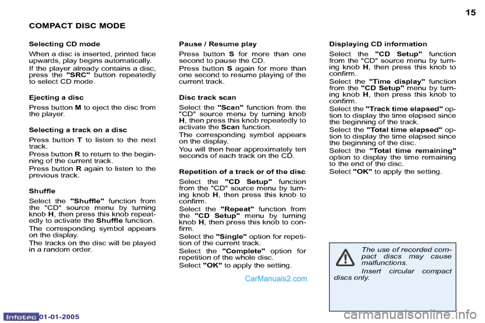 Peugeot Boxer 2005  Owners Manual �1�4
�0�2�-�0�8�-�2�0�0�4
�1�5
�C�O�M�P�A�C�T� �D�I�S�C� �M�O�D�E
�S�e�l�e�c�t�i�n�g� �C�D� �m�o�d�e 
�W�h�e�n� �a� �d�i�s�c� �i�s� �i�n�s�e�r�t�e�d�,� �p�r�i�n�t�e�d� �f�a�c�e�  
�u�p�w�a�r�d�s�,� �p