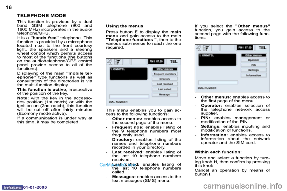 Peugeot Boxer 2005  Owners Manual �1�6�1�7
�0�2�-�0�8�-�2�0�0�4
�T�E�L�E�P�H�O�N�E� �M�O�D�E
�T�h�i�s�  �f�u�n�c�t�i�o�n�  �i�s�  �p�r�o�v�i�d�e�d�  �b�y�  �a�  �d�u�a�l�  
�b�a�n�d�  �G�S�M�  �t�e�l�e�p�h�o�n�e�  �(�9�0�0�  �a�n�d� 

