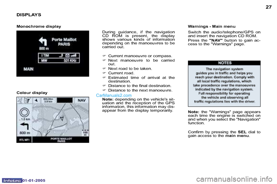Peugeot Boxer 2005  Owners Manual �2�6
�0�2�-�0�8�-�2�0�0�4
�2�7
�D�I�S�P�L�A�Y�S
�D�u�r�i�n�g�  �g�u�i�d�a�n�c�e�,�  �i�f�  �t�h�e�  �n�a�v�i�g�a�t�i�o�n�  
�C�D�  �R�O�M�  �i�s�  �p�r�e�s�e�n�t�,�  �t�h�e�  �d�i�s�p�l�a�y� 
�s�h�o�w