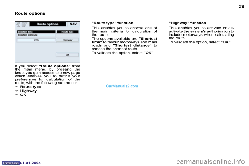Peugeot Boxer 2005  Owners Manual �3�8
�0�2�-�0�8�-�2�0�0�4
�3�9
�"�H�i�g�h�w�a�y�"� �f�u�n�c�t�i�o�n 
�T�h�i�s�  �e�n�a�b�l�e�s�  �y�o�u�  �t�o�  �a�c�t�i�v�a�t�e�  �o�r�  �d�e�- 
�a�c�t�i�v�a�t�e� �t�h�e� �s�y�s�t�e�m��s� �a�u�t�h�