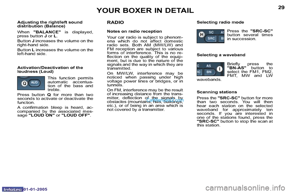 Peugeot Boxer 2005  Owners Manual �2�8
�0�1�-�0�1�-�2�0�0�5
�2�9
�0�1�-�0�1�-�2�0�0�5
�A�d�j�u�s�t�i�n�g� �t�h�e� �r�i�g�h�t�/�l�e�f�t� �s�o�u�n�d�  
�d�i�s�t�r�i�b�u�t�i�o�n� �(�B�a�l�a�n�c�e�) 
�W�h�e�n� �"�B�A�L�A�N�C�E�" �  �i�s� 