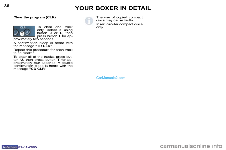 Peugeot Boxer 2005  Owners Manual �3�6
�0�1�-�0�1�-�2�0�0�5
�3�7
�0�1�-�0�1�-�2�0�0�5
�C�l�e�a�r� �t�h�e� �p�r�o�g�r�a�m� �(�C�L�R�)�T�h�e�  �u�s�e�  �o�f�  �c�o�p�i�e�d�  �c�o�m�p�a�c�t�  
�d�i�s�c�s� �m�a�y� �c�a�u�s�e� �f�a�u�l�t�s