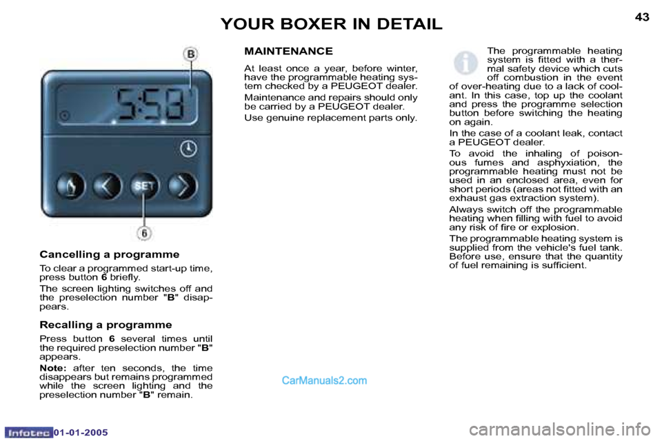 Peugeot Boxer 2005  Owners Manual �4�2
�0�1�-�0�1�-�2�0�0�5
�4�3
�0�1�-�0�1�-�2�0�0�5
�C�a�n�c�e�l�l�i�n�g� �a� �p�r�o�g�r�a�m�m�e
�T�o� �c�l�e�a�r� �a� �p�r�o�g�r�a�m�m�e�d� �s�t�a�r�t�-�u�p� �t�i�m�e�,�  
�p�r�e�s�s� �b�u�t�t�o�n� �