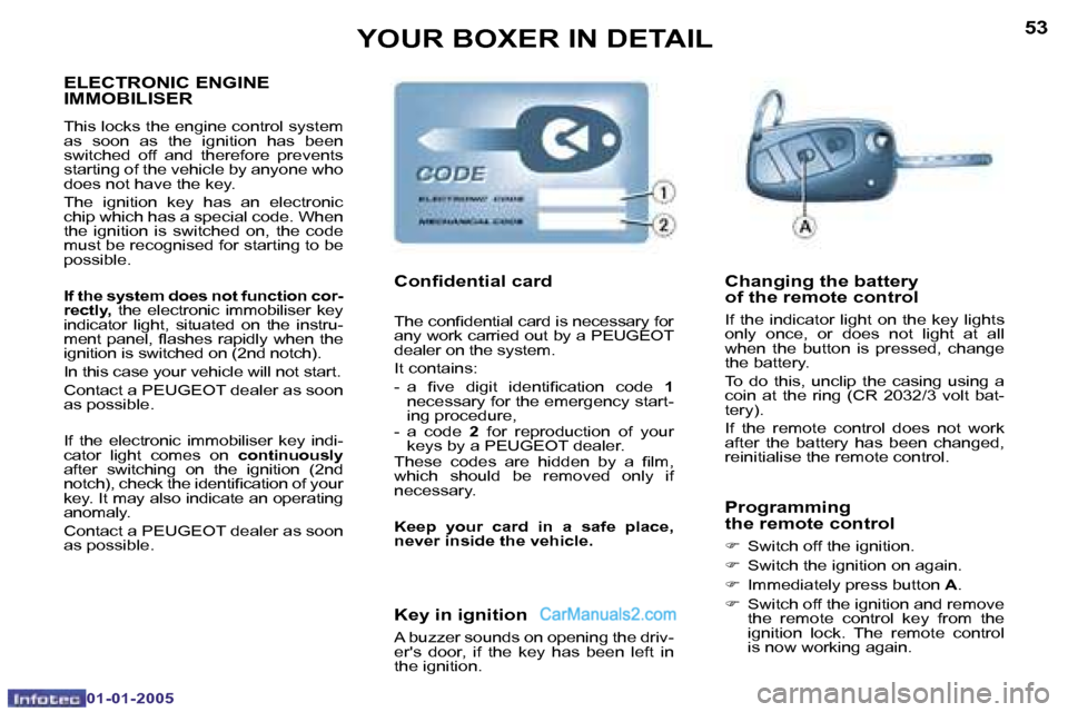 Peugeot Boxer 2005  Owners Manual �5�2
�0�1�-�0�1�-�2�0�0�5
�5�3
�0�1�-�0�1�-�2�0�0�5
�E�L�E�C�T�R�O�N�I�C� �E�N�G�I�N�E�  
�I�M�M�O�B�I�L�I�S�E�R
�T�h�i�s� �l�o�c�k�s� �t�h�e� �e�n�g�i�n�e� �c�o�n�t�r�o�l� �s�y�s�t�e�m�  
�a�s�  �s�o
