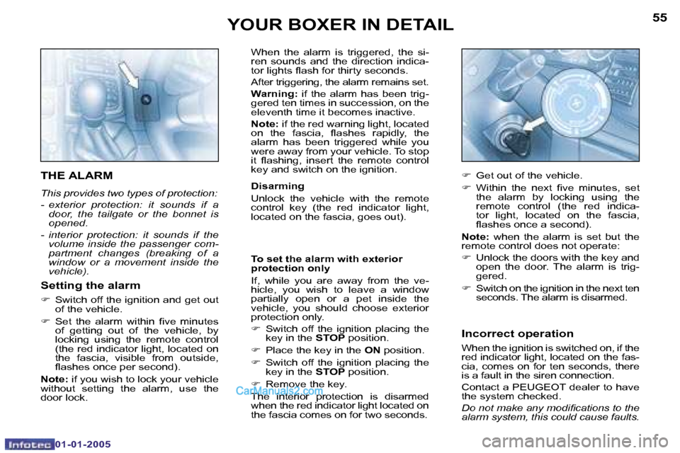 Peugeot Boxer 2005  Owners Manual �5�4
�0�1�-�0�1�-�2�0�0�5
�5�5
�0�1�-�0�1�-�2�0�0�5
�W�h�e�n�  �t�h�e�  �a�l�a�r�m�  �i�s�  �t�r�i�g�g�e�r�e�d�,�  �t�h�e�  �s�i�- 
�r�e�n�  �s�o�u�n�d�s�  �a�n�d�  �t�h�e�  �d�i�r�e�c�t�i�o�n�  �i�n�