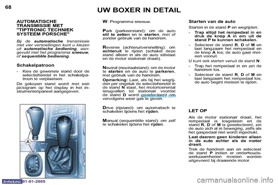Peugeot Boxer 2005  Handleiding (in Dutch) �6�8
�0�1�-�0�1�-�2�0�0�5
�6�9
�0�1�-�0�1�-�2�0�0�5
�A�U�T�O�M�A�T�I�S�C�H�E�  
�T�R�A�N�S�M�I�S�S�I�E� �M�E�T� 
�"�T�I�P�T�R�O�N�I�C� �T�E�C�H�N�I�E�K� 
�S�Y�S�T�E�E�M� �P�O�R�S�C�H�E�"
�B�i�j�  �d�e