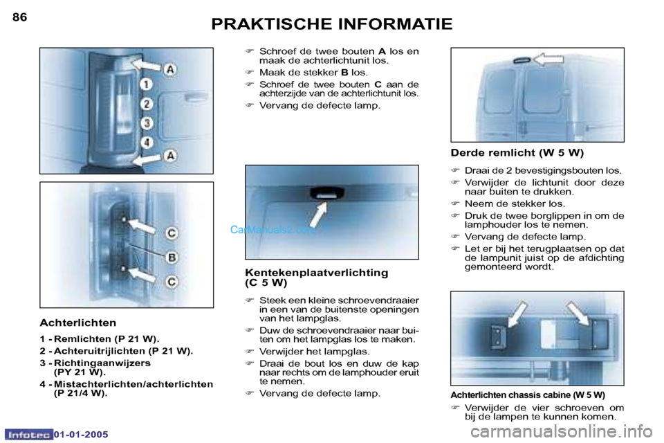 Peugeot Boxer 2005  Handleiding (in Dutch) �8�6
�0�1�-�0�1�-�2�0�0�5
�8�7
�0�1�-�0�1�-�2�0�0�5
�D�e�r�d�e� �r�e�m�l�i�c�h�t� �(�W� �5� �W�)
�F�  �D�r�a�a�i� �d�e� �2� �b�e�v�e�s�t�i�g�i�n�g�s�b�o�u�t�e�n� �l�o�s�.
�F �  �V�e�r�w�i�j�d�e�r�  �d