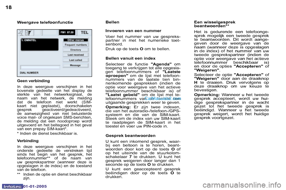 Peugeot Boxer 2005  Handleiding (in Dutch) �1�8�1�9
�0�2�-�0�8�-�2�0�0�4
�W�e�e�r�g�a�v�e� �t�e�l�e�f�o�o�n�f�u�n�c�t�i�e�B�e�l�l�e�n
�I�n�v�o�e�r�e�n� �v�a�n� �e�e�n� �n�u�m�m�e�r 
�V�o�e�r�  �h�e�t�  �n�u�m�m�e�r�  �v�a�n�  �u�w�  �g�e�s�p�r