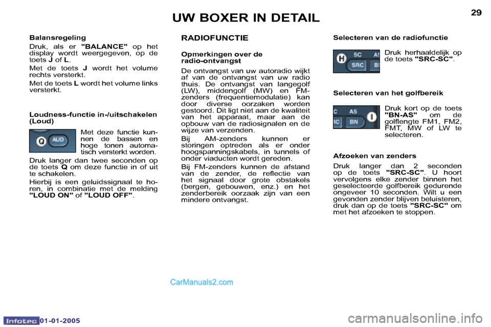 Peugeot Boxer 2005  Handleiding (in Dutch) �2�8
�0�1�-�0�1�-�2�0�0�5
�2�9
�0�1�-�0�1�-�2�0�0�5
�B�a�l�a�n�s�r�e�g�e�l�i�n�g 
�D�r�u�k�,�  �a�l�s�  �e�r� �"�B�A�L�A�N�C�E�"� �o�p�  �h�e�t� 
�d�i�s�p�l�a�y�  �w�o�r�d�t�  �w�e�e�r�g�e�g�e�v�e�n�,