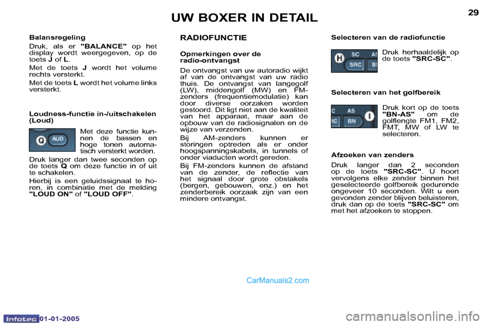 Peugeot Boxer 2005  Handleiding (in Dutch) �2�8
�0�1�-�0�1�-�2�0�0�5
�2�9
�0�1�-�0�1�-�2�0�0�5
�B�a�l�a�n�s�r�e�g�e�l�i�n�g 
�D�r�u�k�,�  �a�l�s�  �e�r� �"�B�A�L�A�N�C�E�"� �o�p�  �h�e�t� 
�d�i�s�p�l�a�y�  �w�o�r�d�t�  �w�e�e�r�g�e�g�e�v�e�n�,