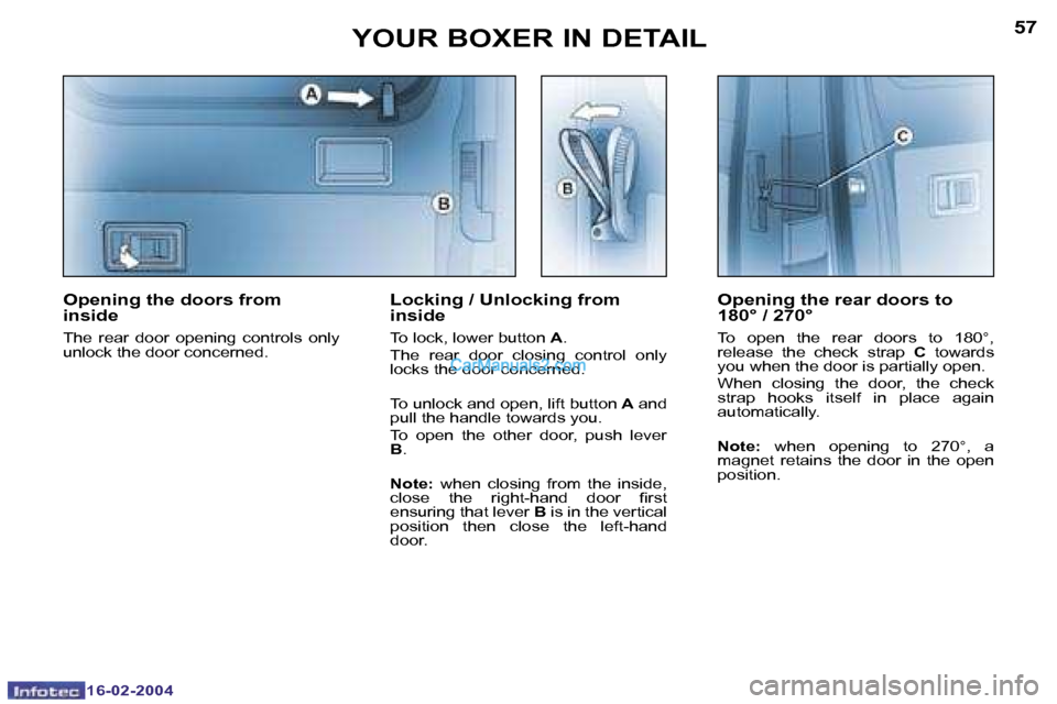 Peugeot Boxer 2004  Owners Manual �1�6�-�0�2�-�2�0�0�4�1�6�-�0�2�-�2�0�0�4
�5�6�5�7�Y�O�U�R� �B�O�X�E�R� �I�N� �D�E�T�A�I�L
�O�p�e�n�i�n�g� �t�h�e� �r�e�a�r� �d�o�o�r�s� �t�o�  
�1�8�0�°� �/� �2�7�0�°
�T�o�  �o�p�e�n�  �t�h�e�  �r�e